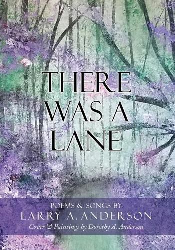 Cover image for There Was A Lane: Cover & Paintings by Dorothy A. Anderson