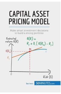 Cover image for Capital Asset Pricing Model: Make smart investment decisions to build a strong portfolio