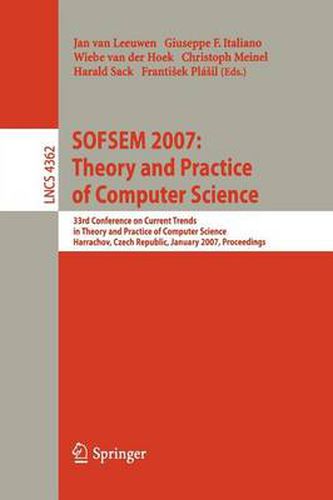 Cover image for SOFSEM 2007: Theory and Practice of Computer Science: 33nd Conference on Current Trends in Theory and Practice of Computer Science, Harrachov, Czech Republic, January 20-26, 2007, Proceedings