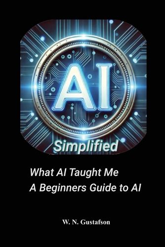 Cover image for AI Simplified What AI Taught Me A Beginner's Guide