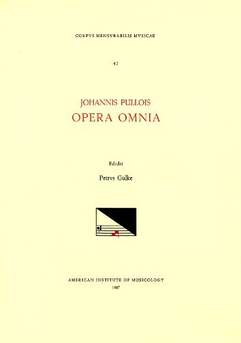 Cover image for CMM 41 Jean Pullois (D. 1478), Opera Omnia, Edited by Peter Gulke, Volume 41