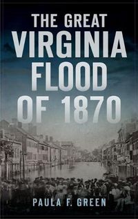 Cover image for Great Virginia Flood of 1870