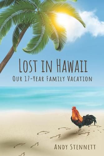 Cover image for Lost in Hawaii: Our 17-Year Family Vacation
