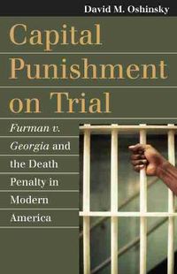Cover image for Capital Punishment on Trial: Furman v. Georgia and the Death Penalty in Modern America