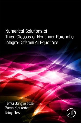 Cover image for Numerical Solutions of Three Classes of Nonlinear Parabolic Integro-Differential Equations