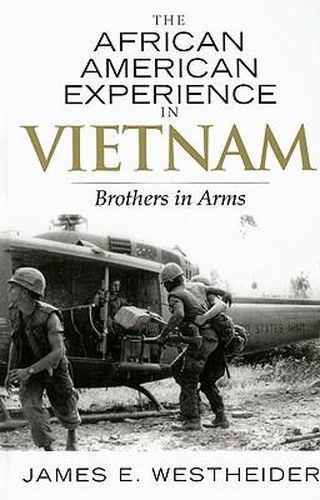 Cover image for The African American Experience in Vietnam: Brothers in Arms