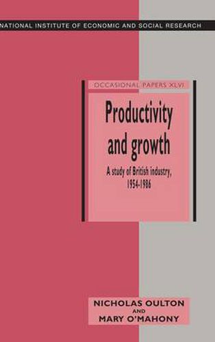 Productivity and Growth: A Study of British Industry 1954-86