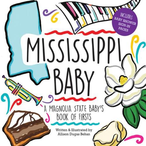 Cover image for Mississippi Baby: A Magnolia State Baby's Book of Firsts