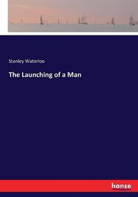 Cover image for The Launching of a Man