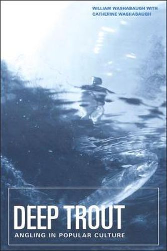 Cover image for Deep Trout: Angling in Popular Culture