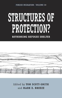 Cover image for Structures of Protection?: Rethinking Refugee Shelter