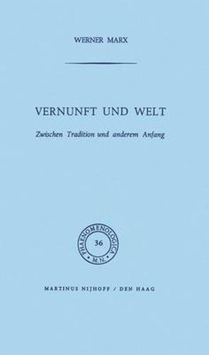 Vernunft Und Welt: Zwischen Tradition Und Anderem Anfang