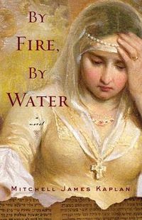 Cover image for By Fire, By Water: A Novel