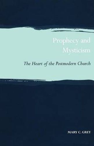 Cover image for Prophecy and Mysticism: The Heart of the Postmodern Church