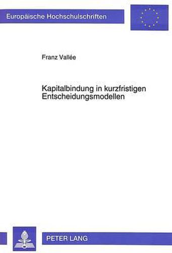Cover image for Kapitalbindung in Kurzfristigen Entscheidungsmodellen