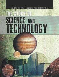 Cover image for The Story of Science and Technology