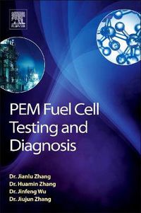 Cover image for PEM Fuel Cell Testing and Diagnosis