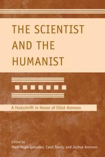 Cover image for The Scientist and the Humanist: A Festschrift in Honor of Elliot Aronson