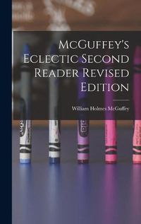 Cover image for McGuffey's Eclectic Second Reader Revised Edition