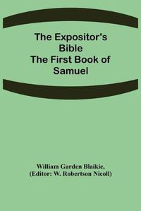 Cover image for The Expositor's Bible: The First Book of Samuel