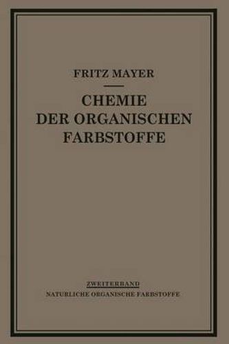 Cover image for Chemie Der Organischen Farbstoffe: Zweiter Band Naturliche Organische Farbstoffe