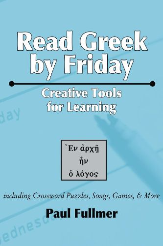 Cover image for Read Greek by Friday: Creative Tools for Learning