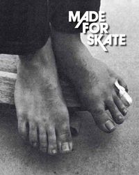 Cover image for Made for Skate: 10th Anniversary Edition: The Illustrated History of Skateboard Footwear