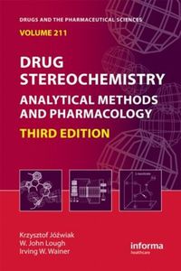 Cover image for Drug Stereochemistry: Analytical Methods and Pharmacology, Third Edition