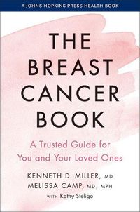 Cover image for The Breast Cancer Book: A Trusted Guide for You and Your Loved Ones