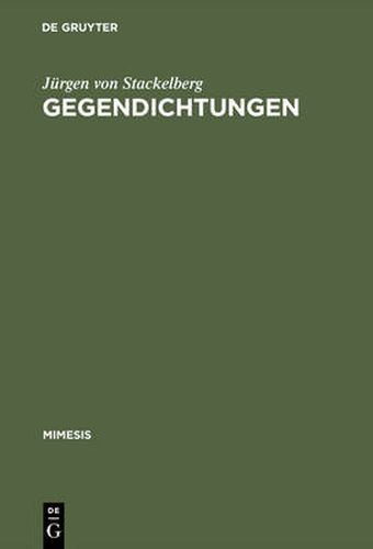 Gegendichtungen: Fallstudien Zum Phanomen Der Literarischen Replik