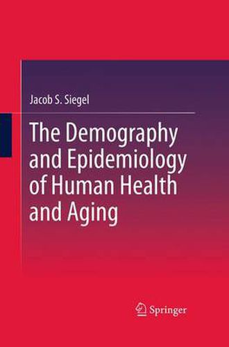 Cover image for The Demography and Epidemiology of Human Health and Aging