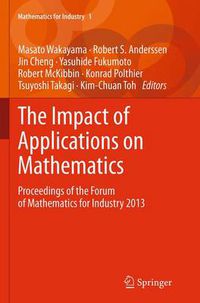 Cover image for The Impact of Applications on Mathematics: Proceedings of the Forum of Mathematics for Industry 2013