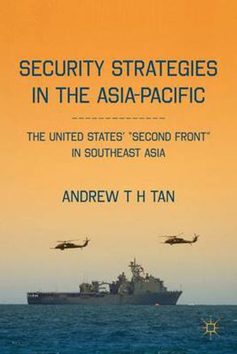 Cover image for Security Strategies in the Asia-Pacific: The United States'  Second Front  in Southeast Asia