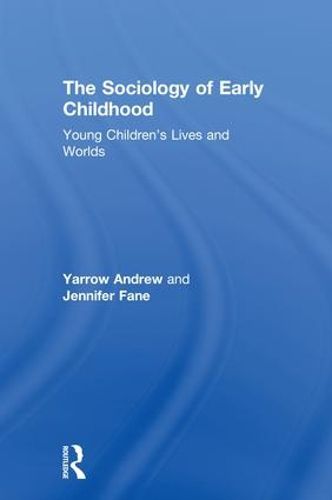 Cover image for The Sociology of Early Childhood: Young Children's Lives and Worlds