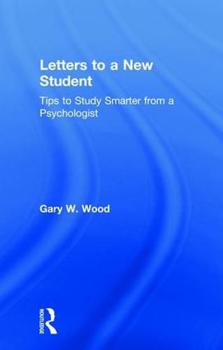 Cover image for Letters to a New Student: Tips to Study Smarter from a Psychologist