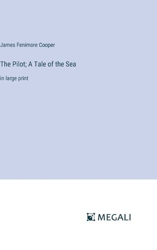 Cover image for The Pilot; A Tale of the Sea