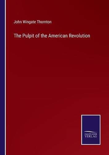 The Pulpit of the American Revolution