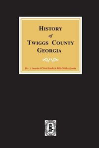 Cover image for History of Twiggs County, Georgia