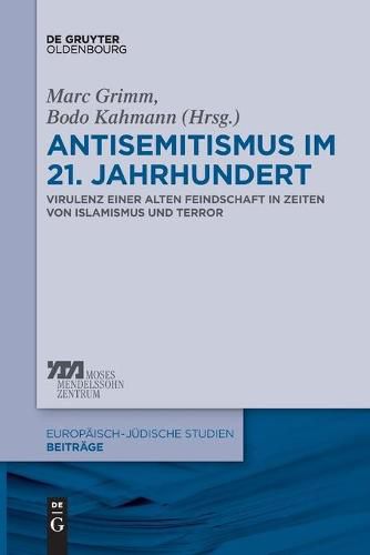 Cover image for Antisemitismus Im 21. Jahrhundert: Virulenz Einer Alten Feindschaft in Zeiten Von Islamismus Und Terror