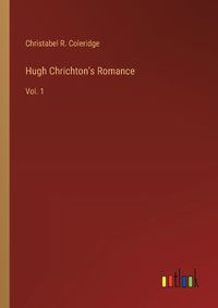 Cover image for Hugh Chrichton's Romance