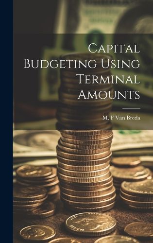 Cover image for Capital Budgeting Using Terminal Amounts