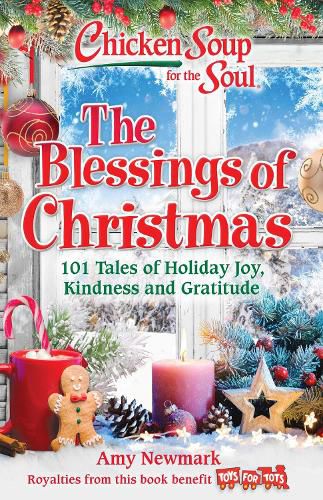 Cover image for Chicken Soup for the Soul: The Blessings of Christmas: 101 Tales of Holiday Joy, Kindness and Gratitude