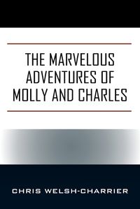 Cover image for The Marvelous Adventures of Molly and Charles