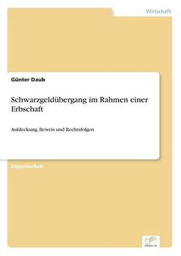 Cover image for Schwarzgeldubergang im Rahmen einer Erbschaft: Aufdeckung, Beweis und Rechtsfolgen