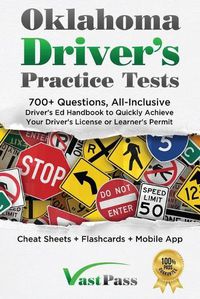 Cover image for Oklahoma Driver's Practice Tests: 700+ Questions, All-Inclusive Driver's Ed Handbook to Quickly achieve your Driver's License or Learner's Permit (Cheat Sheets + Digital Flashcards + Mobile App)