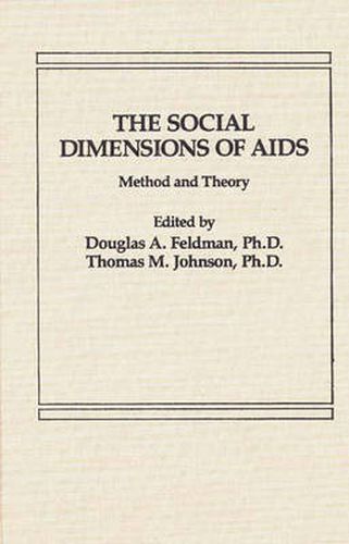 Cover image for The Social Dimensions of AIDS: Method and Theory