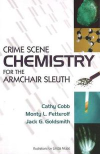 Cover image for Crime Scene Chemistry for the Armchair Sleuth