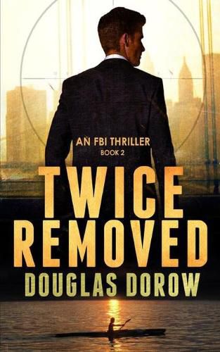 Cover image for Twice Removed: An FBI Thriller (Book 2)
