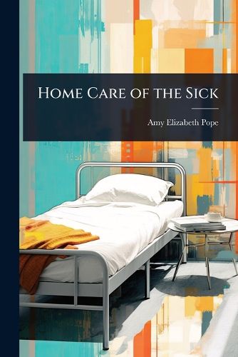 Cover image for Home Care of the Sick
