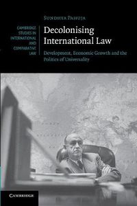 Cover image for Decolonising International Law: Development, Economic Growth and the Politics of Universality